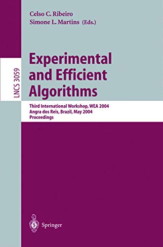 9783540220671: Experimental and Efficient Algorithms: Third International Workshop, WEA 2004, Angra dos Reis, Brazil, May 25-28, 2004, Proceedings: 3059 (Lecture Notes in Computer Science)