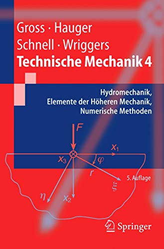 Technische Mechanik: Band 4: Hydromechanik, Elemente der HÃ¶heren Mechanik, Numerische Methoden (Springer-Lehrbuch) (German Edition) (9783540220992) by W. Schnell W. Hauger D. Gross; Walter Schnell; Peter Wriggers