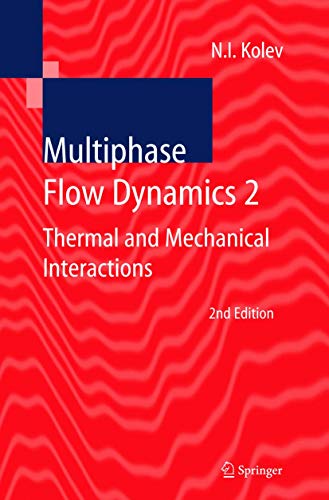 Beispielbild fr Multiphase Flow Dynamics 2: Thermal And Mechanical Interactions: v. 2 (Multiphase Flow Dynamics: Thermal and Mechanical Interactions) zum Verkauf von AwesomeBooks