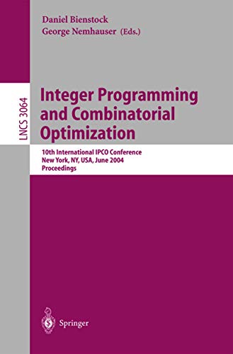 Stock image for Integer Programming and Combinatorial Optimization: 10th International IPCO Conference, New York, NY, USA, June 7-11, 2004, Proceedings (Lecture Notes in Computer Science, 3064) for sale by Phatpocket Limited