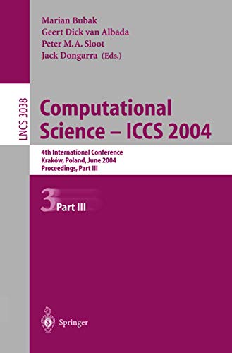 Imagen de archivo de Computational Science - Iccs 2004: 4th International Conference, Krakw, Poland, June 6-9, 2004, Proceedings, Part Iii a la venta por Romtrade Corp.