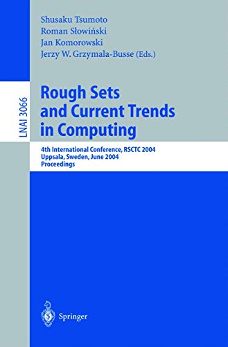Stock image for Rough Sets And Current Trends In Computing: 4th International Conference, RSCTC 2004, Uppsala, Sweden, June 1-5, 2004, Proceedings for sale by Doss-Haus Books