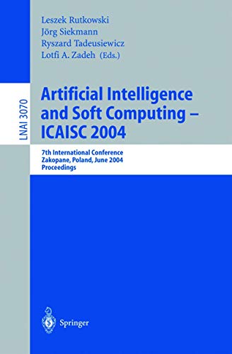 Stock image for Artificial Intelligence and Soft Computing - ICAISC 2004: 7th International Conference Zakopane, Poland, June 7-11, 2004 Proceedings (Lecture Notes in . / Lecture Notes in Artificial Intelligence) for sale by GuthrieBooks