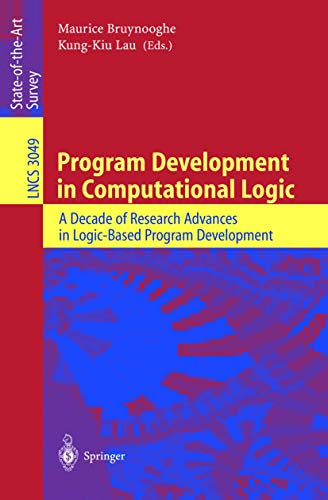 9783540221524: Program Development in Computational Logic: A Decade of Research Advances in Logic-Based Program Development (Lecture Notes in Computer Science, 3049)