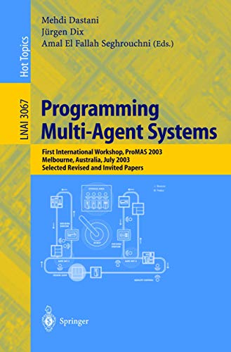 9783540221807: Programming Multi-Agent Systems: First International Workshop, PROMAS 2003, Melbourne, Australia, July 15, 2003, Selected Revised and Invited Papers