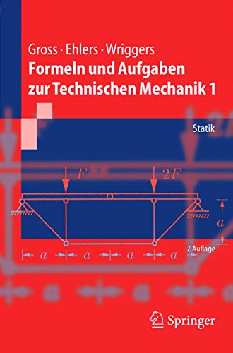 Formeln und Aufgaben zur Technischen Mechanik 1 Statik - Gross, Dietmar, Wolfgang Ehlers und Peter Wriggers