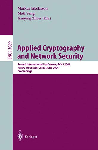 Stock image for Applied Cryptography and Network Security: Second International Conference, ACNS 2004, Yellow Mountain, China, June 8-11, 2004. Proceedings (Lecture Notes in Computer Science) for sale by GuthrieBooks