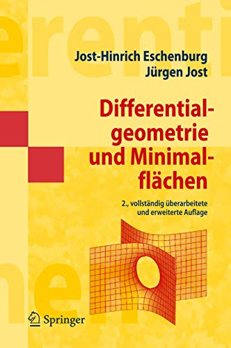 Differentialgeometrie Und Minimalflächen (Springer-Lehrbuch Masterclass) (German Edition) Eschenburg, Jost-Hinrich. - Jost-Hinrich Eschenburg; Jürgen Jost
