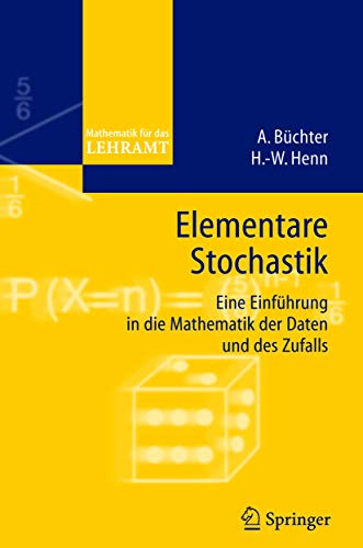 9783540222507: Elementare Stochastik: Eine Einfuhrung in Die Mathematik Der Daten Und DES Zufalls