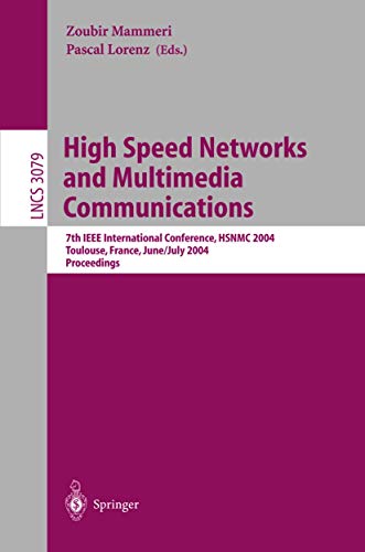 Stock image for High Speed Networks and Multimedia Communications: 7th IEEE International Conference, HSNMC 2004, Toulouse, France, June 30- July 2, 2004, Proceedings (Lecture Notes in Computer Science) for sale by medimops