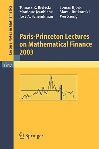 9783540222668: Paris-Princeton Lectures on Mathematical Finance 2003: 1847 (Lecture Notes in Mathematics)