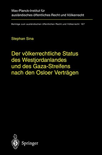 Beispielbild fr Der vlkerrechtliche Status des Westjordanlandes und des Gaza-Streifens nach den Osloer Vertrgen = The status of the Westbank and the Gaza Strip under public international law after the Oslo Accords (English summary). zum Verkauf von Kloof Booksellers & Scientia Verlag