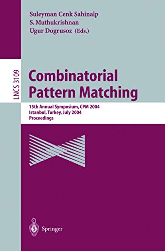 9783540223412: Combinatorial Pattern Matching: 15th Annual Symposium, CPM 2004, Istanbul, Turkey, July 5-7, 2004, Proceedings: 3109 (Lecture Notes in Computer Science)