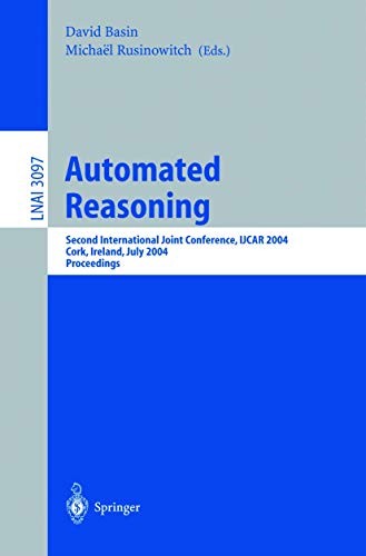 Automated Reasoning: Second International Joint Conference, IJCAR 2004, Cork, Ireland, July 4-8, ...