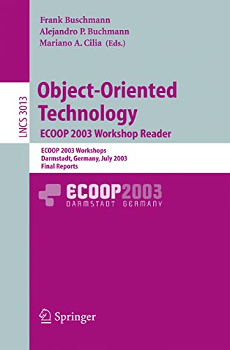 Stock image for Object-Oriented Technology. ECOOP 2003 Workshop Reader: ECOOP 2003 Workshops, Darmstadt, Germany, July 21-25, 2003, Final Reports (Lecture Notes in Computer Science) for sale by GuthrieBooks