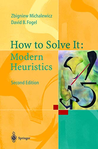 Beispielbild fr How to Solve It: Modern Heuristics Michalewicz, Zbigniew and Fogel, David B. zum Verkauf von online-buch-de