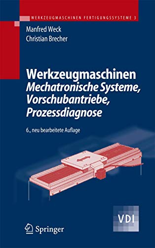 Beispielbild fr Werkzeugmaschinen 3: Mechatronische Systeme, Vorschubantriebe, Prozessdiagnose (VDI-Buch) zum Verkauf von Buchmarie