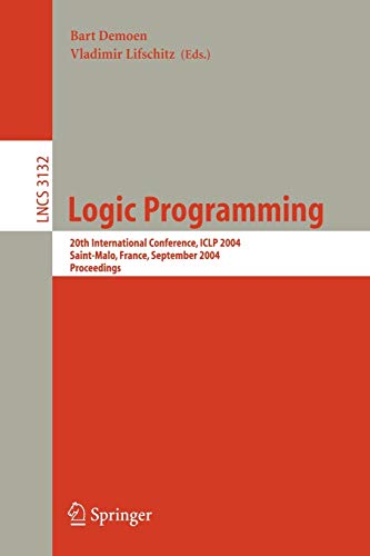 Logic Programming : 20th International Conference, ICLP 2004, Saint-Malo, France, September 6-10, 2004, Proceedings - Vladimir Lifschitz