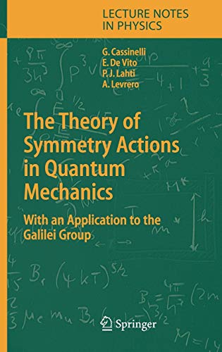 Imagen de archivo de The Theory of Symmetry Actions in Quantum Mechanics : with an Application to the Galilei Group a la venta por Ria Christie Collections