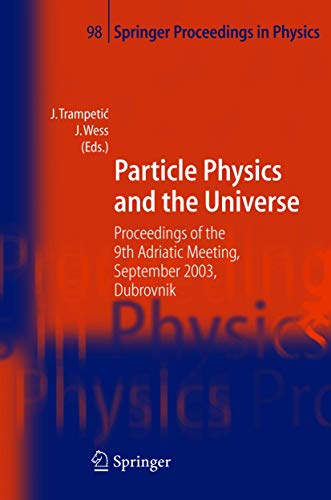 Imagen de archivo de Particle Physics And The Universe: Proceedings Of The 9th Adriatic Meeting, Sept. 2003, Dubrovnik a la venta por Munster & Company LLC, ABAA/ILAB