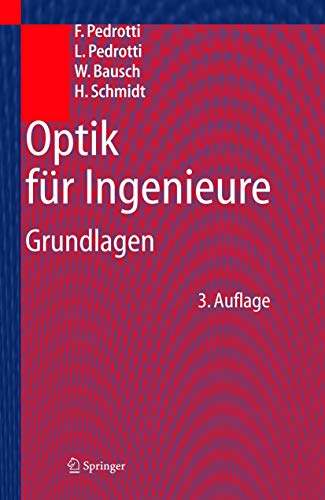 Optik fÃ¼r Ingenieure: Grundlagen (German Edition) (9783540228134) by L. Pedrotti W. Bausch F. Pedrotti