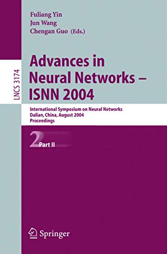 9783540228431: Advances in Neural Networks - ISNN 2004: International Symposium on Neural Networks, Dalian, China, August 19-21, 2004, Proceedings, Part II: 3174 (Lecture Notes in Computer Science)