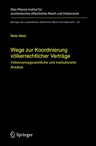 Wege zur Koordinierung völkerrechtlicher Verträge. Völkervertragsrechtliche und institutionelle A...