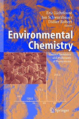 9783540228608: Environmental Chemistry: Green Chemistry And Pollutants In Ecosystems