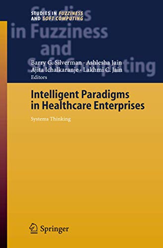 Stock image for Intelligent Paradigms for Healthcare Enterprises: Systems Thinking (Studies in Fuzziness and Soft Computing, 184) for sale by Phatpocket Limited