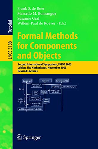 Stock image for Formal Methods for Components and Objects: Second International Symposium, FMCO 2003, Leiden, the Netherlands, November 4-7, 2003. Revised Lectures for sale by Anybook.com