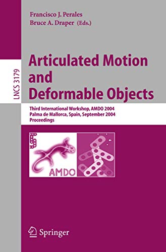 Stock image for Articulated Motion and Deformable Objects: Third International Workshop, AMDO 2004, Palma de Mallorca, Spain, September 22-24, 2004, Proceedings (Lecture Notes in Computer Science) for sale by GuthrieBooks