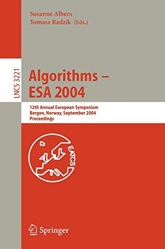 Algorithms -- Esa 2004: 12th Annual European Symposium, Bergen, Norway, September 14-17, 2004, Proceedings - Albers, Susanne (Editor)/ Radzik, Tomasz (Editor)