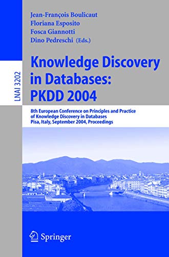 Imagen de archivo de Knowledge Discovery in Databases: PKDD 2004: 8th European Conference on Principles and Practice of Knowledge Discovery in Databases, Pisa, Italy, . / Lecture Notes in Artificial Intelligence) a la venta por GuthrieBooks