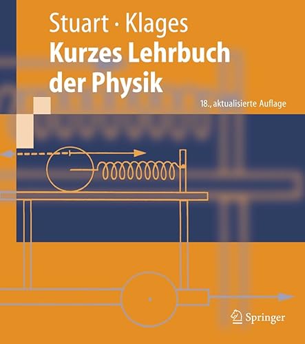 Kurzes Lehrbuch der Physik (Springer-Lehrbuch) - Stuart, Herbert A., Klages, Gerhard