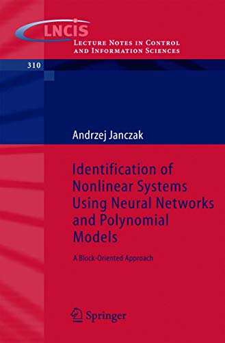 Stock image for Identification of Nonlinear Systems Using Neural Networks and Polynomial Models: A Block-Oriented Approach (Lecture Notes in Control and Information Sciences, 310) for sale by GF Books, Inc.