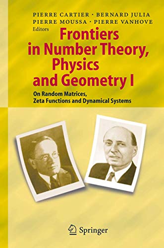 9783540231899: Frontiers In Number Theory, Physics, And Geometry I: On Random Matrices, Zeta Functions, And Dynamical Systems