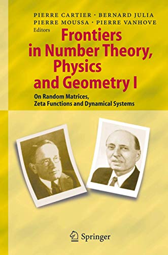 9783540231899: Frontiers in Number Theory, Physics, and Geometry I: On Random Matrices, Zeta Functions and Dynamical Systems