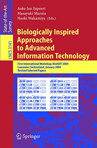 9783540233398: Biologically Inspired Approaches to Advanced Information Technology: First International Workshop, Bioadit 2004, Lausanne, Switzerland, January 29-30,: 3141 (Lecture Notes in Computer Science)
