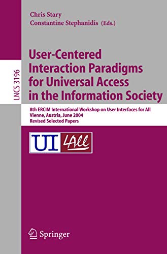9783540233756: User-Centered Interaction Paradigms for Universal Access in the Information Society: 8th ERCIM Workshop on User Interfaces for All, Vienna, Austria, ... (Lecture Notes in Computer Science, 3196)