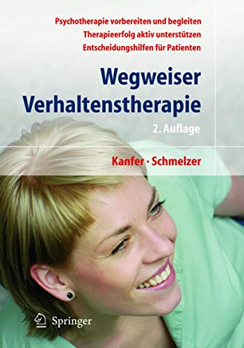 Beispielbild fr Wegweiser Verhaltenstherapie: Psychotherapie als Chance: Psychotherapie vorbereiten und begleiten, Therapieerfolg aktiv untersttzen, Entscheidungshilfen fr Patienten zum Verkauf von medimops