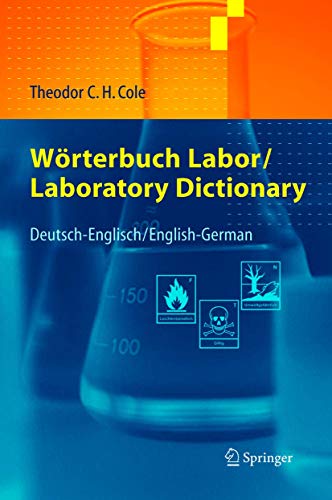 Wörterbuch Labor / Laboratory Dictionary: Deutsch/Englisch - English/German - Cole Theodor, C.H. und Klaus Roth
