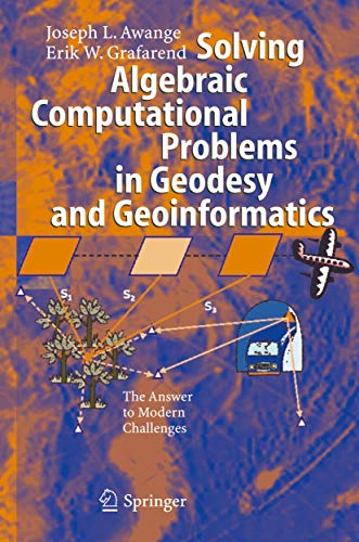 Beispielbild fr Solving Algebraic Computational Problems in Geodesy and Geoinformatics : The Answer to Modern Challenges zum Verkauf von Better World Books