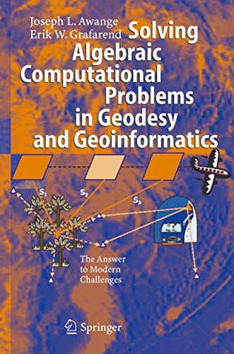 9783540234258: Solving Algebraic Computational Problems in Geodesy and Geoinformatics: The Answer to Modern Challenges