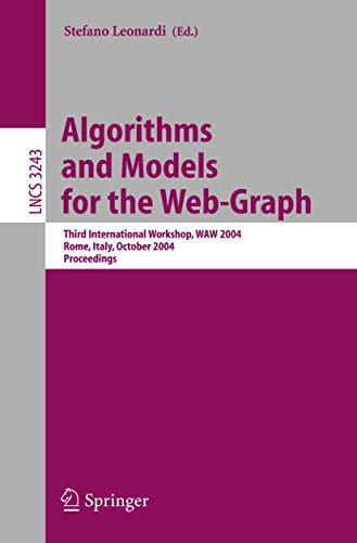 9783540234272: Algorithms and Models for the Web-Graph: Third International Workshop, WAW 2004, Rome, Italy, October 16, 2004. Proceedings: 3243 (Lecture Notes in Computer Science)