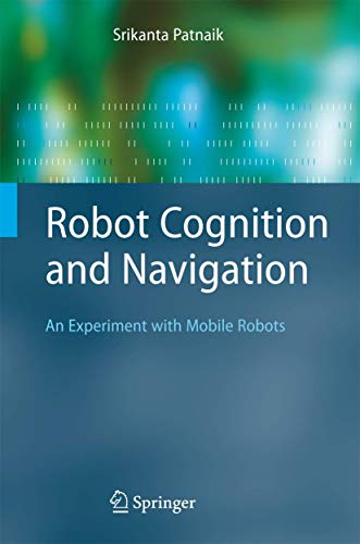 9783540234463: Robot Cognition And Navigation: An Experiment With Mobile Robots