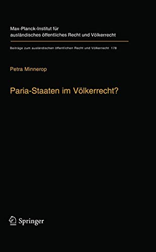 Paria-Staaten im Völkerrecht Pariah States in International Law  (English Summary) (=Beiträge zum...