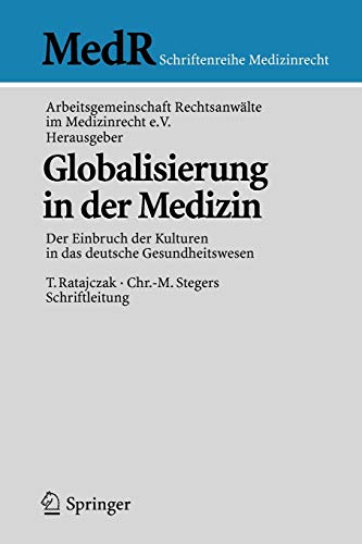 Stock image for Globalisierung in der Medizin: Der Einbruch der Kulturen in das deutsche Gesundheitswesen (MedR Schriftenreihe Medizinrecht) (German Edition) for sale by medimops