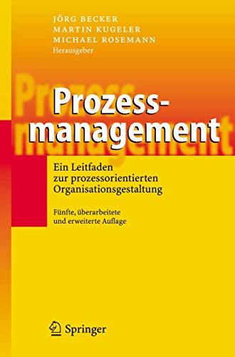 9783540234937: Prozessmanagement: Ein Leitfaden Zur Prozessorientierten Organisationsgestaltung