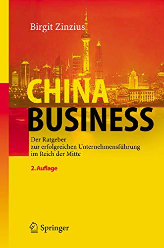 9783540234975: China Business: Der Ratgeber zur erfolgreichen Unternehmensfhrung im Reich der Mitte