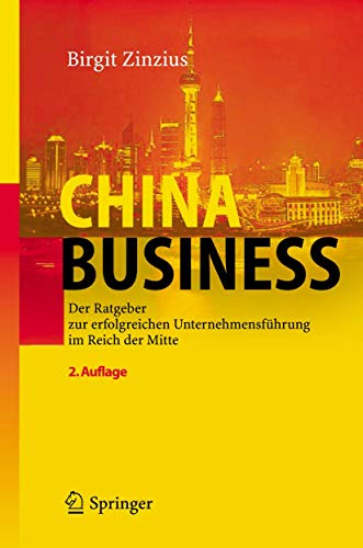 9783540234975: China Business: Der Ratgeber zur erfolgreichen Unternehmensfhrung im Reich der Mitte (German Edition)